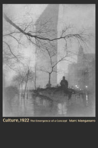 Title: Culture, 1922: The Emergence of a Concept, Author: Marc Manganaro
