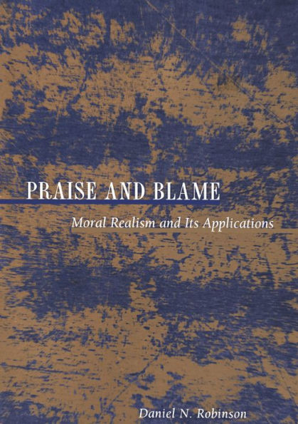 Praise and Blame: Moral Realism and Its Applications