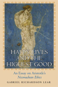 Happy Lives and the Highest Good: An Essay on Aristotle's