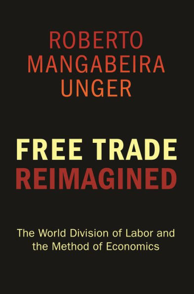 Free Trade Reimagined: The World Division of Labor and the Method of Economics