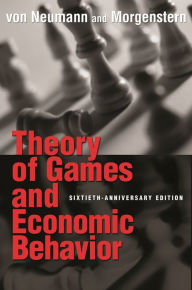 Title: Theory of Games and Economic Behavior: 60th Anniversary Commemorative Edition, Author: John von Neumann