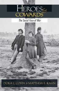 Title: Heroes and Cowards: The Social Face of War, Author: Dora L. Costa