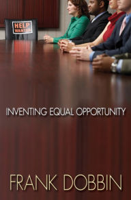 Title: Inventing Equal Opportunity, Author: Frank Dobbin
