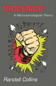 Title: Violence: A Micro-sociological Theory, Author: Randall Collins
