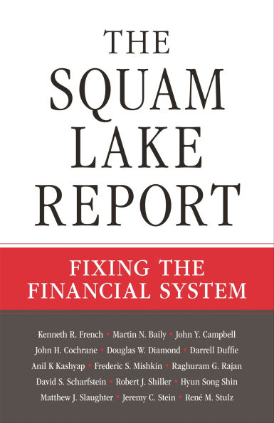 The Squam Lake Report: Fixing the Financial System