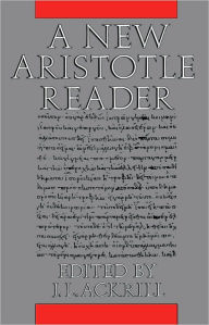 Title: A New Aristotle Reader, Author: J. L. Ackrill