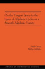 On the Tangent Space to the Space of Algebraic Cycles on a Smooth Algebraic Variety. (AM-157)