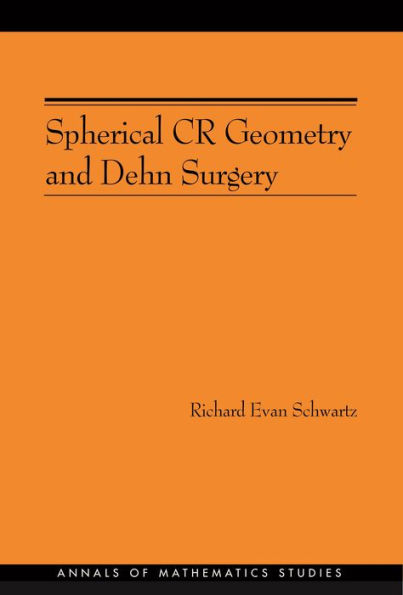 Spherical CR Geometry and Dehn Surgery (AM-165)