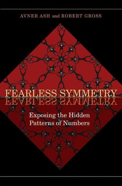 Fearless Symmetry: Exposing the Hidden Patterns of Numbers - New Edition