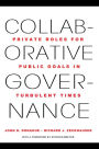 Collaborative Governance: Private Roles for Public Goals in Turbulent Times
