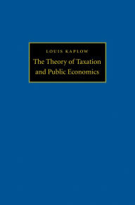 Title: The Theory of Taxation and Public Economics, Author: Louis Kaplow
