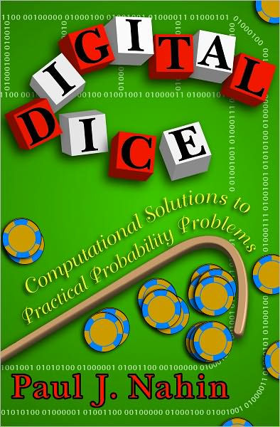 Digital Dice Computational Solutions to Practical Probability Problems