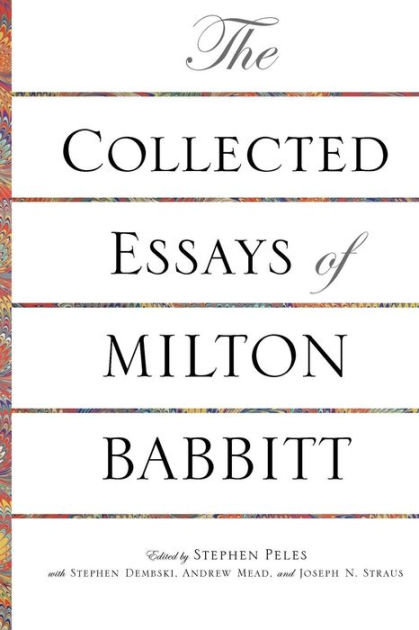 The collected essays of milton babbitt