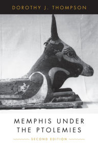 Title: Memphis Under the Ptolemies: Second Edition, Author: Dorothy J. Thompson