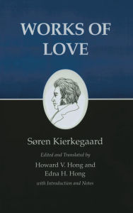 Title: Kierkegaard's Writings, XVI, Volume 16: Works of Love, Author: Søren Kierkegaard