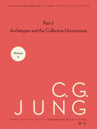 Title: The Collected Works of C. G. Jung, Volume 9 (Part 1): Archetypes and the Collective Unconscious, Author: C. G. Jung