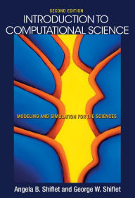 Title: Introduction to Computational Science: Modeling and Simulation for the Sciences - Second Edition, Author: Angela B. Shiflet