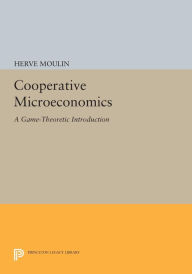 Title: Cooperative Microeconomics: A Game-Theoretic Introduction, Author: Hervé Moulin
