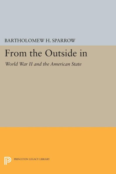 From the Outside In: World War II and the American State