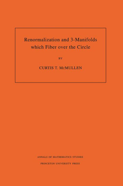 Renormalization and 3-Manifolds Which Fiber over the Circle