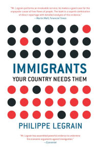 Title: Immigrants: Your Country Needs Them, Author: Philippe Legrain