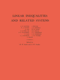 Title: Linear Inequalities and Related Systems. (AM-38), Volume 38, Author: Harold W. Kuhn