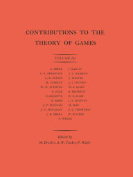 Title: Contributions to the Theory of Games, Volume III, Author: Melvin Dresher