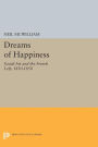 Dreams of Happiness: Social Art and the French Left, 1830-1850