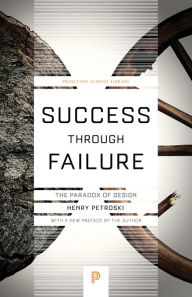 Title: Success through Failure: The Paradox of Design, Author: Henry Petroski