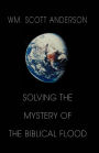 Solving The Mystery Of The Biblical Flood