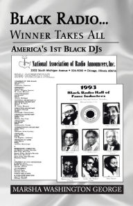 Title: Black Radio ... Winner Takes All: America's 1St Black Djs, Author: Marsha Washington George