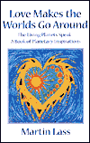 Love Makes the Worlds Go Around: The Living Planets Speak - a Book of Planetary Inspirations