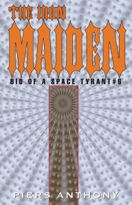 Title: The Iron Maiden (Bio of a Space Tyrant Series #6), Author: Piers Anthony