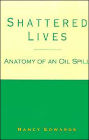 Shattered Lives: Anatomy of an Oil Spill