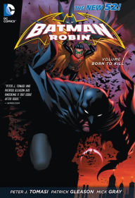 Title: Batman and Robin Vol. 1: Born to Kill (The New 52), Author: Peter J. Tomasi