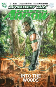 Title: Green Arrow Volume 1: Into the Woods, Author: J.T. Krul
