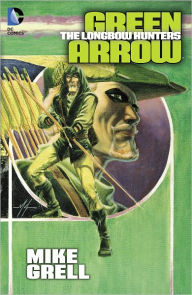 Title: Green Arrow: The Longbow Hunters, Author: Mike Grell