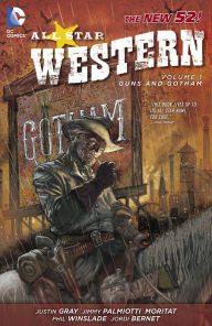 Title: All Star Western Volume 1: Guns and Gotham, Author: Justin Gray