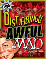 Disturbingly Awful MAD
