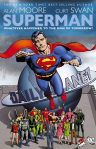 Title: Superman: Whatever Happened to the Man of Tomorrow?, Author: Alan Moore