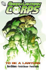 Green Lantern Corps: To Be A Lantern