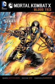 Title: Mortal Kombat X Vol. 1: Blood Ties, Author: Shawn Kittelsen