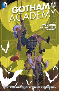 Title: Gotham Academy, Volume 1: Welcome to Gotham Academy, Author: Becky Cloonan
