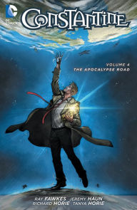 Title: Constantine Vol. 4: The Apocalypse Road, Author: Ray Fawkes