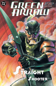 Title: Green Arrow: Straight Shooter, Author: Judd Winick