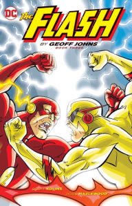 Title: The Flash By Geoff Johns Book Three, Author: Geoff Johns