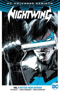 Title: Nightwing Vol. 1: Better Than Batman (Rebirth), Author: Tim Seeley