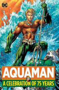 Title: Aquaman: A Celebration of 75 Years, Author: Geoff Johns