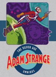 Title: Adam Strange: The Silver Age Omnibus, Author: Gardner Fox