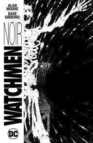 Title: Watchmen Noir, Author: Alan Moore